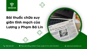 Bài thuốc chữa suy giãn tĩnh mạch của Lương y Phạm Bá Lin