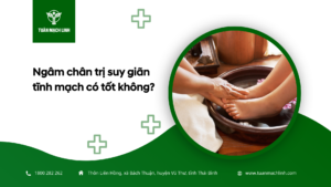 Ngâm chân trị suy giãn tĩnh mạch có tốt không?