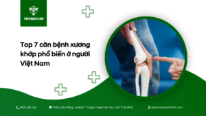 top7 căn bệnh xương khớp phổ biến hiện nay